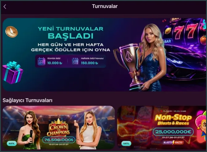 Yeni turnuvalar ekranı Turnuvalar ekranının üstünde YENİ TURNUVALAR BAŞLADI afişi, 10.000 ₺ günlük ödül, 150.000 ₺ haftalık havuz ve Crown the Champions 76.500.000₺ kartı sıralanıyor.